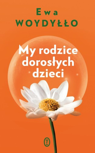Przejdź do produktu MY RODZICE DOROSŁYCH DZIECI WYD. 2024