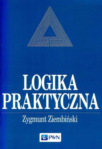 Przejdź do produktu LOGIKA PRAKTYCZNA WYD. 26, ZYGMUNT ZIEMBIŃSKI