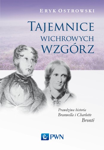 Przejdź do produktu TAJEMNICE WICHROWYCH WZGÓRZ PRAWDZIWA HISTORIA...