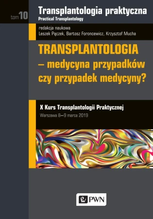 Transplantologia praktyczna Tom 10...