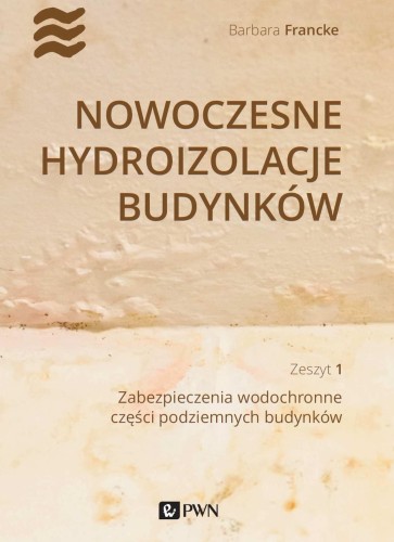 Przejdź do produktu NOWOCZESNE HYDROIZOLACJE BUDYNKÓW CZĘŚĆ 1....
