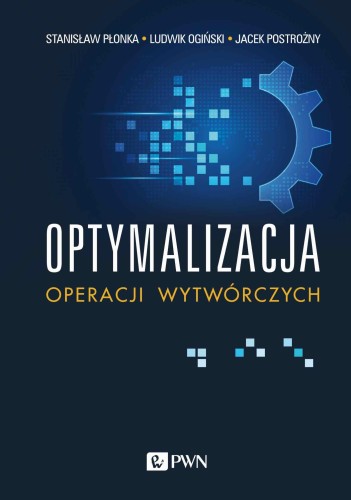 Przejdź do produktu OPTYMALIZACJA OPERACJI WYTWÓRCZYCH