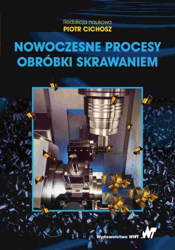 Przejdź do produktu NOWOCZESNE PROCESY OBRÓBKI SKRAWANIEM