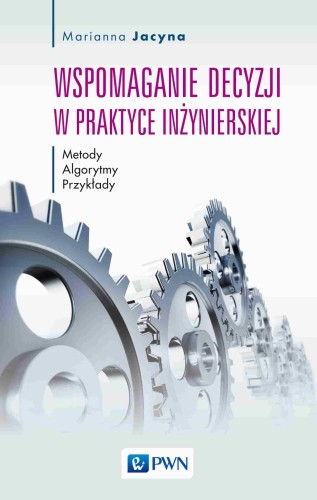 Przejdź do produktu WSPOMAGANIE DECYZJI W PRAKTYCE INŻYNIERSKIEJ....