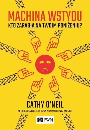 Machina wstydu. Kto zarabia na twoim poniżeniu