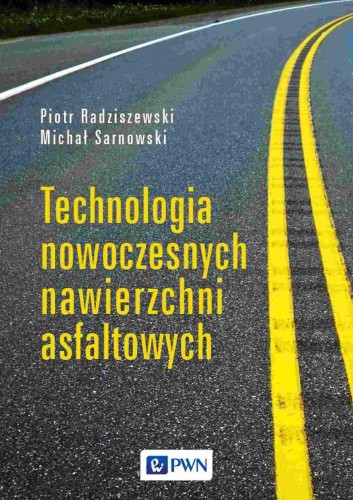 Przejdź do produktu TECHNOLOGIA NOWOCZESNYCH NAWIERZCHNI ASFALTOWYCH