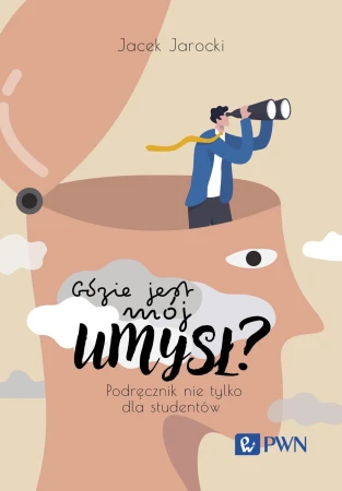 Gdzie jest mój umysł? Podręcznik nie tylko dla...