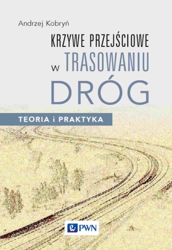 Przejdź do produktu KRZYWE PRZEJŚCIOWE W TRASOWANIU DRÓG. TEORIA I...