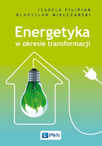 Przejdź do produktu ENERGETYKA W OKRESIE TRANSFORMACJI