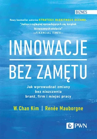 Innowacje bez zamętu. Jak wprowadzać zmiany...