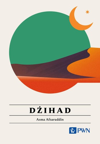 Przejdź do produktu DŻIHAD. WSZYSTKO, CO WARTO WIEDZIEĆ
