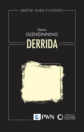 Derrida. Krótki kurs filozofii, Simon Glendinning