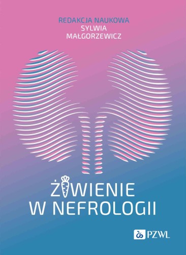 Przejdź do produktu ŻYWIENIE W NEFROLOGII, SYLWIA MAŁGORZEWICZ