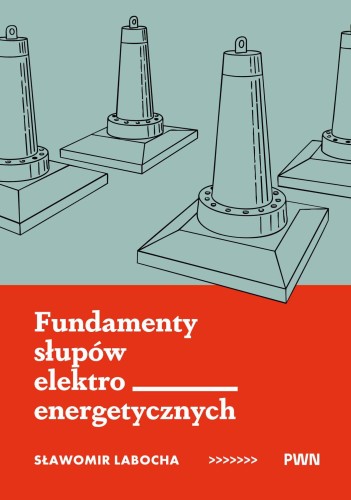 Przejdź do produktu FUNDAMENTY SŁUPÓW ELEKTROENERGETYCZNYCH