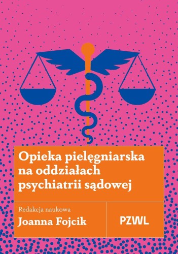 Przejdź do produktu OPIEKA PIELĘGNIARSKA NA ODDZIAŁACH PSYCHIATRII...