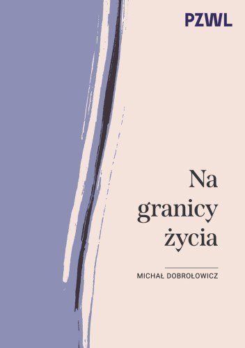 Przejdź do produktu NA GRANICY ŻYCIA, MICHAŁ DOBROŁOWICZ