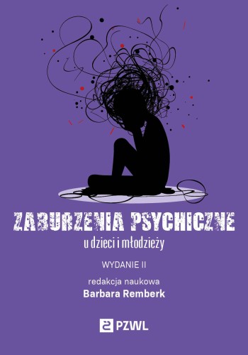 Przejdź do produktu ZABURZENIA PSYCHICZNE U DZIECI I MŁODZIEŻY