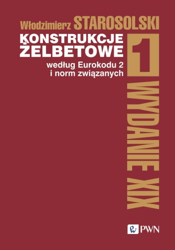 Przejdź do produktu KONSTRUKCJE ŻELBETOWE WEDŁUG EUROKODU 2 I NORM...