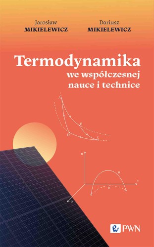 Przejdź do produktu TERMODYNAMIKA WE WSPÓŁCZESNEJ NAUCE I TECHNICE