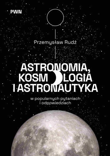 Przejdź do produktu ASTRONOMIA, KOSMOLOGIA I ASTRONAUTYKA W...