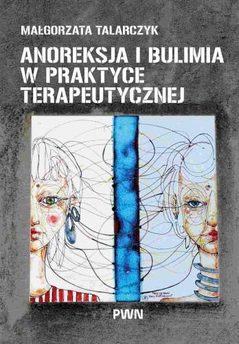 Przejdź do produktu ANOREKSJA I BULIMIA W PRAKTYCE TERAPEUTYCZNEJ