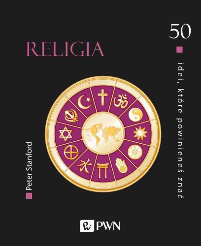 Przejdź do produktu RELIGIA. 50 IDEI, KTÓRE POWINIENEŚ ZNAĆ