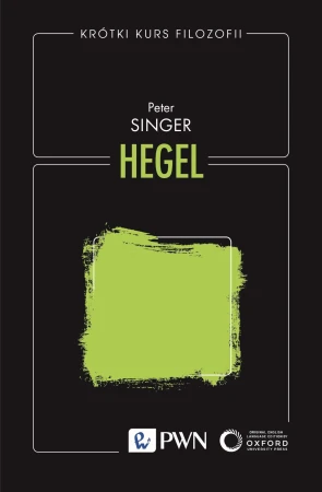 Hegel. Krótki kurs filozofii, Peter Singer