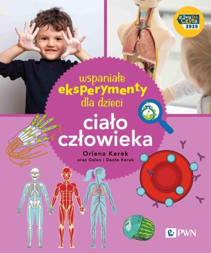 Przejdź do produktu WSPANIAŁE EKSPERYMENTY DLA DZIECI. CIAŁO CZŁOWIEKA