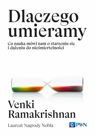 Dlaczego umieramy. Co nauka mówi nam o...