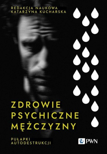 Przejdź do produktu ZDROWIE PSYCHICZNE MĘŻCZYZNY. PUŁAPKI...