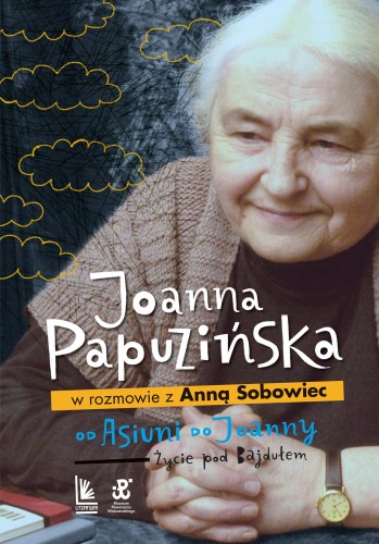 Przejdź do produktu OD ASIUNI DO JOANNY. ŻYCIE POD BAJDUŁEM