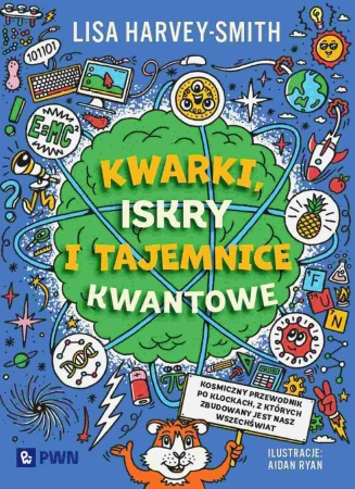 Kwarki, iskry i tajemnice kwantowe. Kosmiczny...