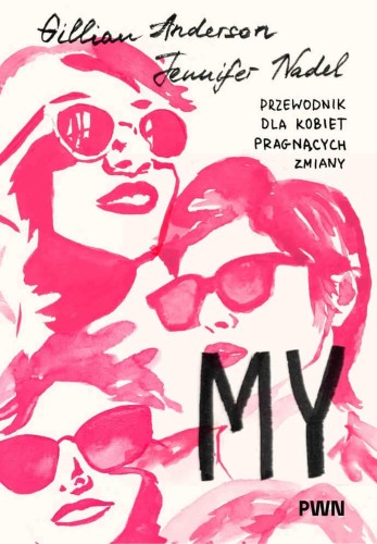 Przejdź do produktu MY. PRZEWODNIK DLA KOBIET PRAGNĄCYCH ZMIANY