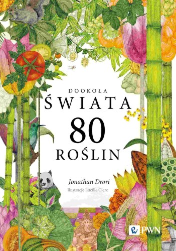 Przejdź do produktu DOOKOŁA ŚWIATA. 80 ROŚLIN, JONATHAN DRORI