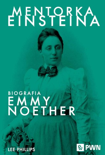 Przejdź do produktu MENTORKA EINSTEINA. BIOGRAFIA EMMY NOETHER
