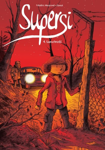 Przejdź do produktu SAMOTNOŚĆ. SUPERSI. TOM 4, FRÉDÉRIC MAUPOMÉ