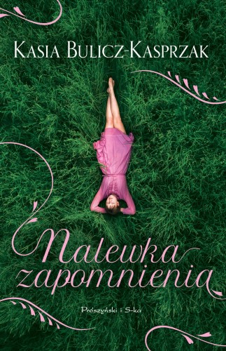 Przejdź do produktu NALEWKA ZAPOMNIENIA, KASIA BULICZ-KASPRZAK