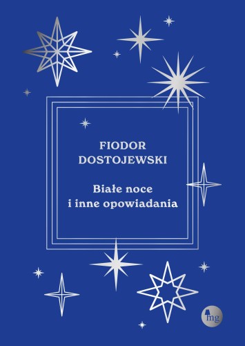 Przejdź do produktu BIAŁE NOCE I INNE OPOWIADANIA, FIODOR DOSTOJEWSKI