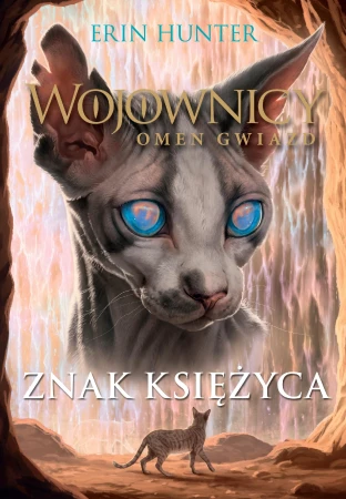 Znak księżyca. Wojownicy. Omen Gwiazd. Tom 4...
