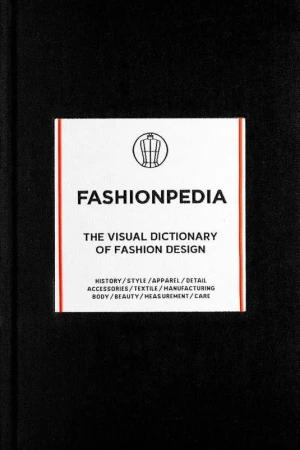 Fashionpedia. The visual dictionary of fashion...