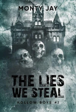The Lies We Steal. Hollow Boys. Tom 1, Monty Jay