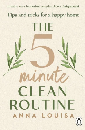 The 5 Minute Clean Routine, Anna Louisa