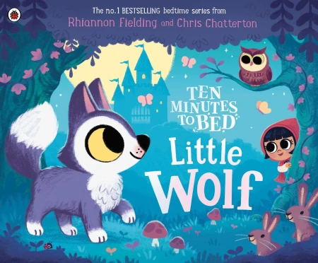 Ten Minutes to Bed. Little Wolf, Rhiannon Fielding