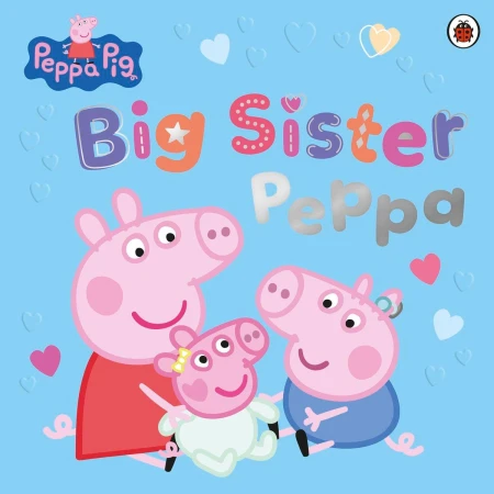 Peppa Pig. Big Sister Peppa, Opracowanie zbiorowe