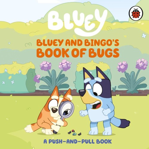 Przejdź do produktu BLUEY. BLUEY AND BINGO'S BOOK OF BUGS