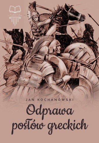 Przejdź do produktu ODPRAWA POSŁÓW GRECKICH, JAN KOCHANOWSKI