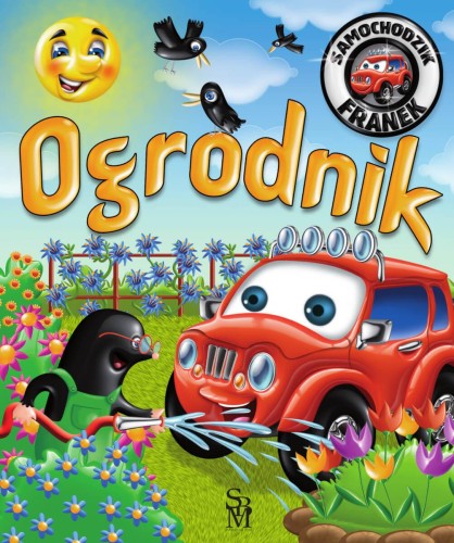 Przejdź do produktu OGRODNIK. SAMOCHODZIK FRANEK, ELŻBIETA WÓJCIK