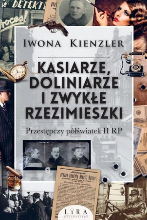 Kasiarze doliniarze i zwykłe rzezimieszki...