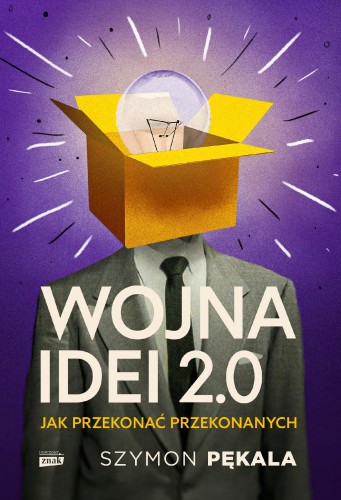 Przejdź do produktu WOJNA IDEI 2.0. JAK PRZEKONAĆ PRZEKONANYCH?