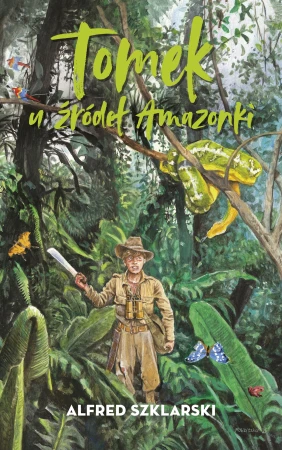Tomek u źródeł Amazonki, Alfred Szklarski